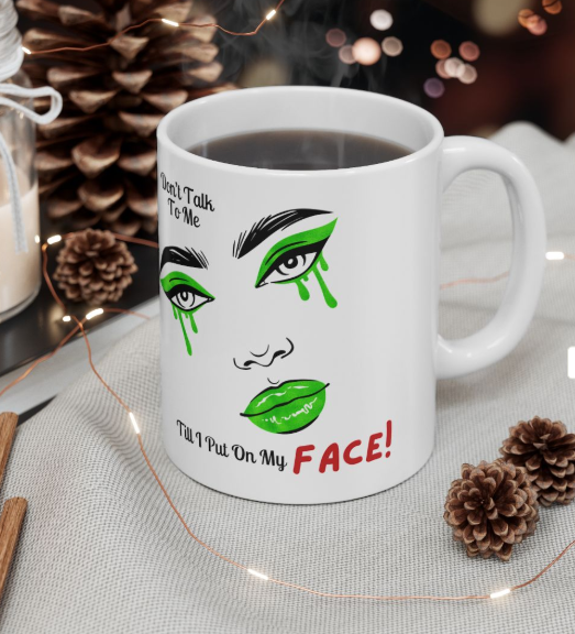 Put On My Face Mug